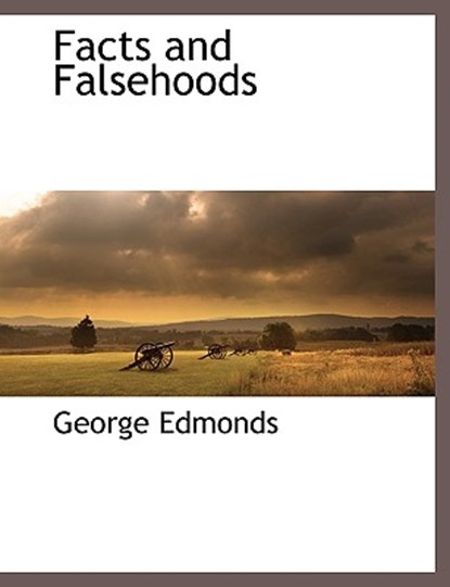 Facts and Falsehoods, George Edmonds - Paperback - 9781117872278