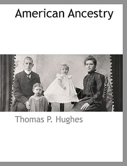 American Ancestry, Thomas B Hughes - Paperback - 9781117874906