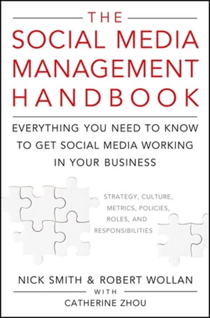 The Social Media Management Handbook, Robert Wollan ; Nick Smith ; Catherine Zhou - Ebook - 9781118003527