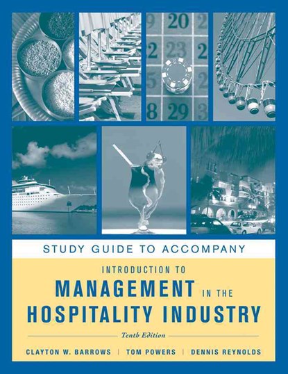 Study Guide to accompany Introduction to Management in the Hospitality Industry, 10e, Clayton W. Barrows ; Tom Powers ; Dennis R. Reynolds - Paperback - 9781118004609