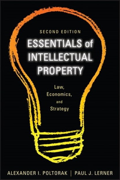 Essentials of Intellectual Property, Alexander I. Poltorak ; Paul J. Lerner - Ebook - 9781118009956