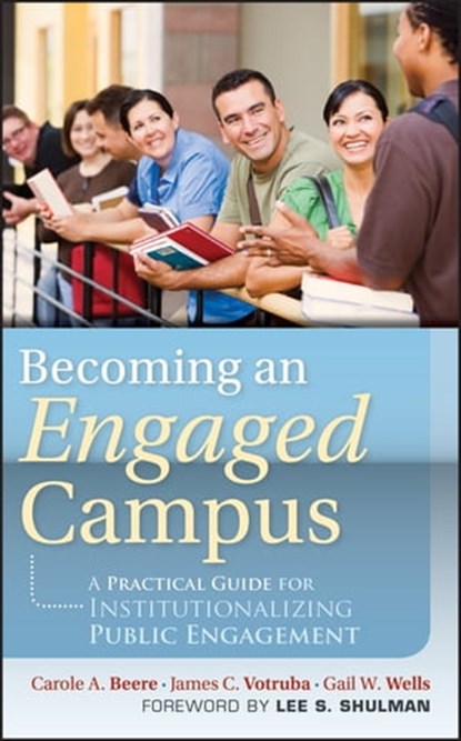 Becoming an Engaged Campus, Carole A. Beere ; James C. Votruba ; Gail W. Wells - Ebook - 9781118009987
