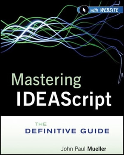 Mastering IDEAScript, IDEA ; John Paul Mueller - Ebook - 9781118017852