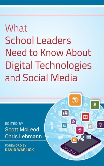 What School Leaders Need to Know About Digital Technologies and Social Media, Scott (University of Kentucky and Iowa State University) McLeod ; Chris Lehmann - Gebonden - 9781118022245