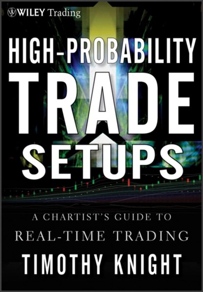 High-Probability Trade Setups, Timothy Knight - Gebonden - 9781118022252