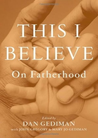 This I Believe, Dan Gediman ; John Gregory ; Mary Jo Gediman - Ebook - 9781118025574