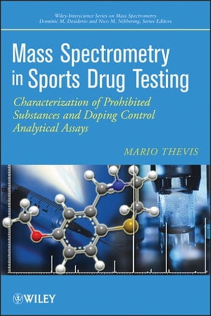 Mass Spectrometry in Sports Drug Testing, Mario Thevis - Ebook - 9781118035146