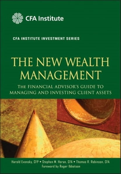 The New Wealth Management, Stephen M. Horan ; Thomas R. Robinson ; Harold Evensky - Ebook - 9781118036914