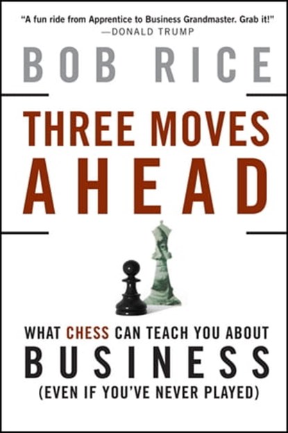Three Moves Ahead, Bob Rice - Ebook - 9781118039328