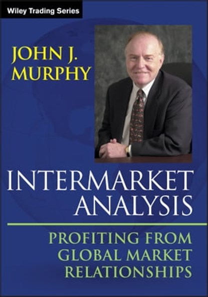 Intermarket Analysis, John J. Murphy - Ebook - 9781118045558