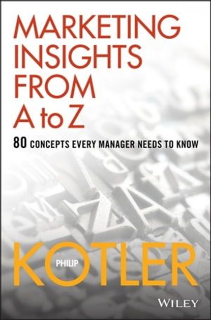 Marketing Insights from A to Z, Philip Kotler - Ebook - 9781118045619