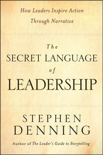 The Secret Language of Leadership, Stephen Denning - Ebook - 9781118047378