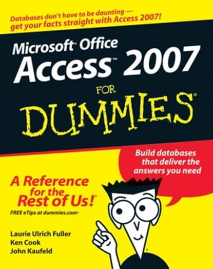 Access 2007 For Dummies, Ken Cook ; John Kaufeld ; Laurie A. Ulrich - Ebook - 9781118050880