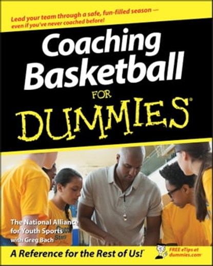 Coaching Basketball For Dummies, The National Alliance For Youth Sports - Ebook - 9781118051719