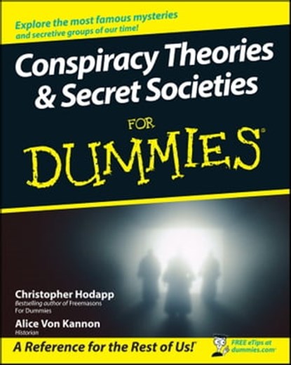 Conspiracy Theories and Secret Societies For Dummies, Christopher Hodapp ; Alice Von Kannon - Ebook - 9781118052020