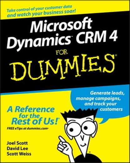 Microsoft Dynamics CRM 4 For Dummies, Joel Scott ; David Lee ; Scott Weiss - Ebook - 9781118052600