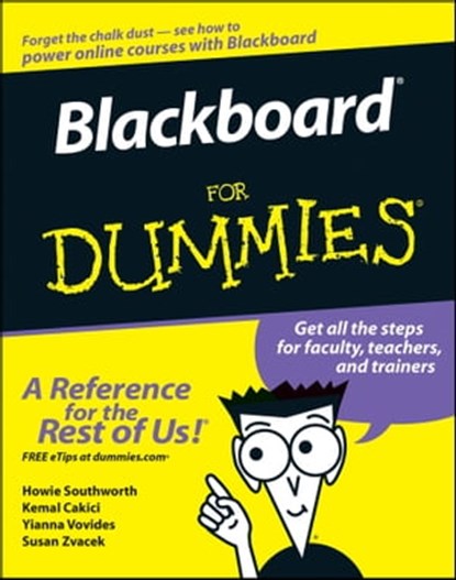 Blackboard For Dummies, Howie Southworth ; Kemal Cakici ; Yianna Vovides ; Susan Zvacek - Ebook - 9781118052945