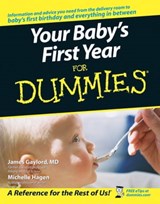 Your Baby's First Year For Dummies - James Gaylord ; Michelle Hagen - 9781118054536