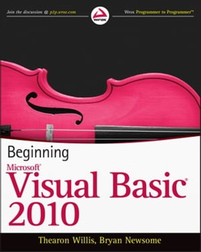 Beginning Visual Basic 2010, Thearon Willis ; Bryan Newsome - Ebook - 9781118057278