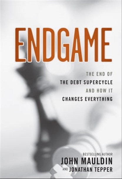 Endgame, John Mauldin ; Jonathan Tepper - Ebook - 9781118058084
