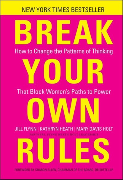 Break Your Own Rules, Jill Flynn ; Kathryn Heath ; Mary Davis Holt - Gebonden - 9781118062548