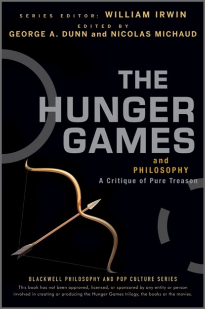 The Hunger Games and Philosophy, George A. Dunn ; Nicolas Michaud - Paperback - 9781118065075