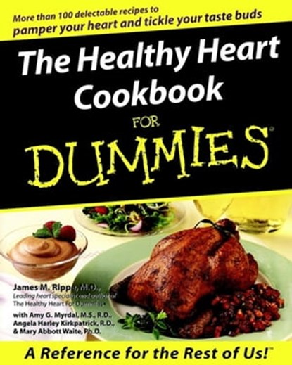 The Healthy Heart Cookbook For Dummies, James M. Rippe - Ebook - 9781118069240