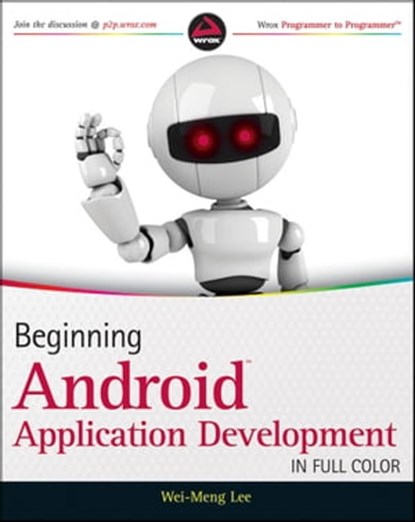 Beginning Android Application Development, Wei-Meng Lee - Ebook - 9781118087800