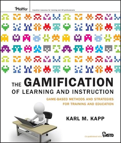 The Gamification of Learning and Instruction, Karl M. (Commonwealth University of Pennsylvania Kapp - Gebonden - 9781118096345