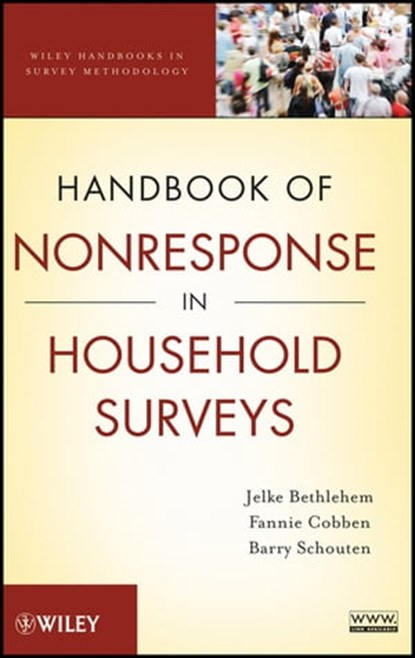 Handbook of Nonresponse in Household Surveys, Jelke Bethlehem ; Fannie Cobben ; Barry Schouten - Ebook - 9781118102220