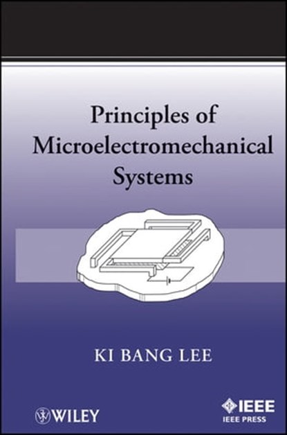 Principles of Microelectromechanical Systems, Ki Bang Lee - Ebook - 9781118102244