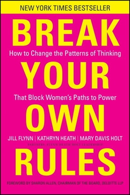 Break Your Own Rules, Jill Flynn ; Kathryn Heath ; Mary Davis Holt - Ebook - 9781118103838