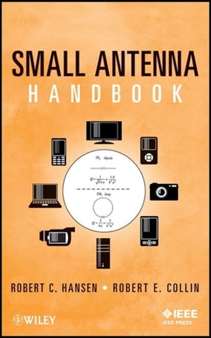 Small Antenna Handbook, Robert C. Hansen ; Robert E. Collin - Ebook - 9781118106853