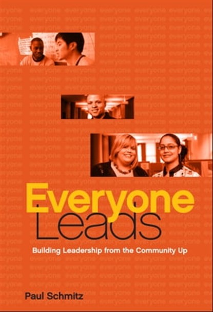 Everyone Leads, Paul Schmitz - Ebook - 9781118120743