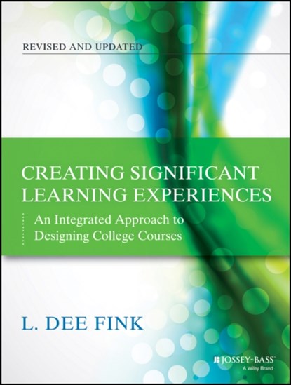 Creating Significant Learning Experiences, L. DEE (DEE FINK & ASSOCIATES,  Norman, OK) Fink - Paperback - 9781118124253