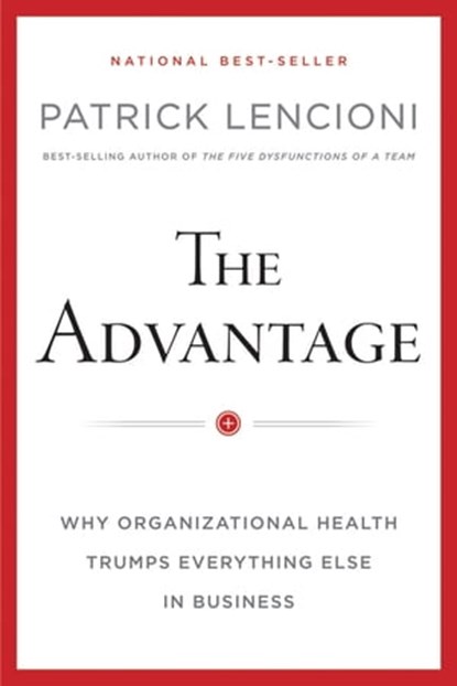The Advantage, Enhanced Edition, Patrick M. Lencioni - Ebook - 9781118147856