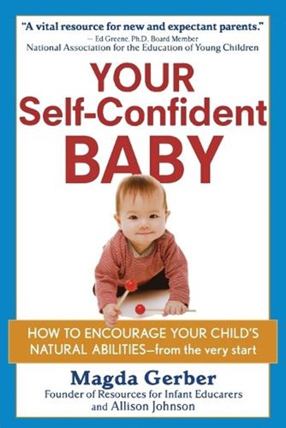 YOUR SELF-CONFIDENT BABY, Magda Gerber ; Allison Johnson - Paperback - 9781118158791