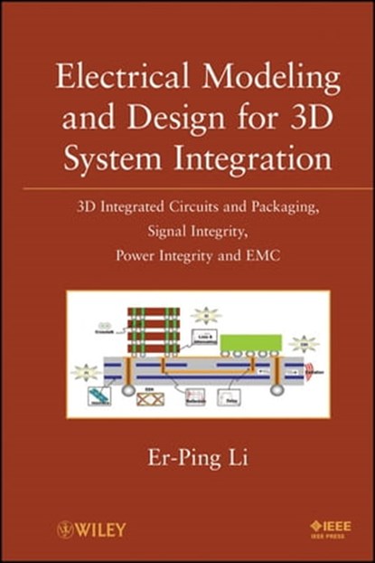 Electrical Modeling and Design for 3D System Integration, Er-Ping Li - Ebook - 9781118166741