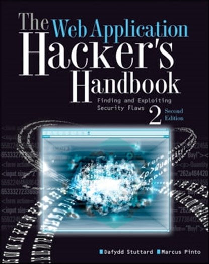 The Web Application Hacker's Handbook, Dafydd Stuttard ; Marcus Pinto - Ebook - 9781118175248