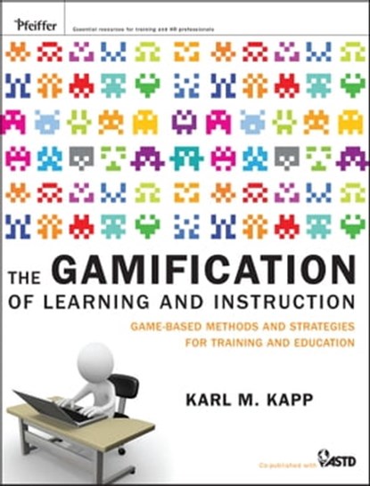 The Gamification of Learning and Instruction, Karl M. Kapp - Ebook - 9781118191989
