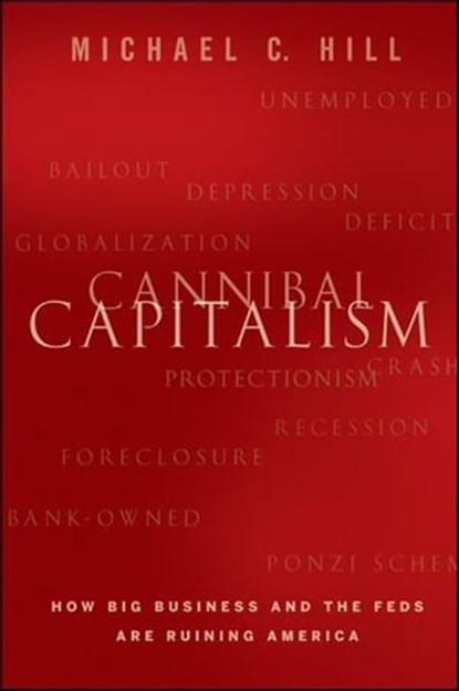 Cannibal Capitalism, Michael C. Hill - Ebook - 9781118197752