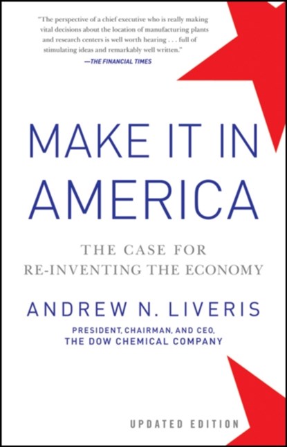 Make It In America, Updated Edition, Andrew Liveris - Paperback - 9781118199626