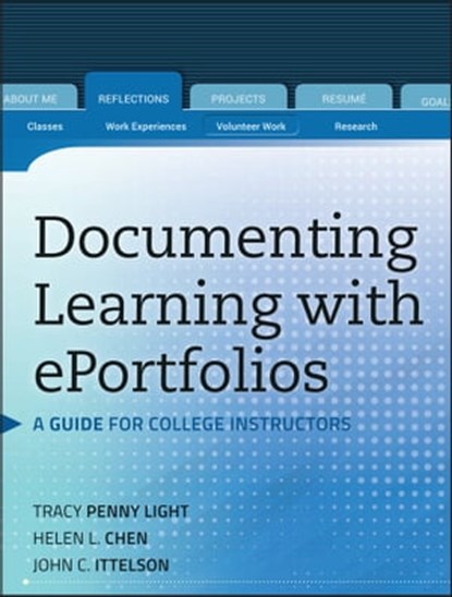 Documenting Learning with ePortfolios, Tracy Penny Light ; Helen L. Chen ; John C. Ittelson - Ebook - 9781118204962