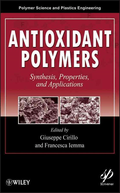 Antioxidant Polymers, Giuseppe Cirillo ; Francesca Iemma - Gebonden - 9781118208540