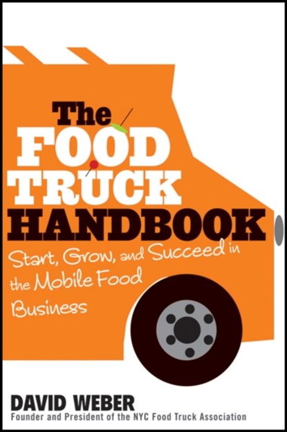 The Food Truck Handbook, David Weber - Paperback - 9781118208816