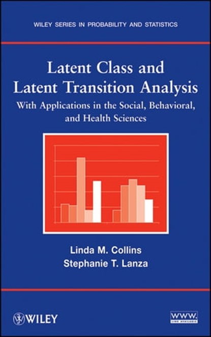 Latent Class and Latent Transition Analysis, Linda M. Collins ; Stephanie T. Lanza - Ebook - 9781118210765