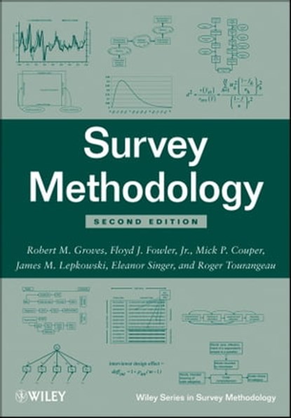 Survey Methodology, Robert M. Groves ; Floyd J. Fowler Jr. ; Mick P. Couper ; James M. Lepkowski ; Eleanor Singer ; Roger Tourangeau - Ebook - 9781118211342