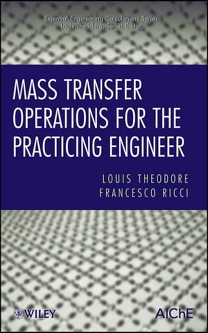 Mass Transfer Operations for the Practicing Engineer, Louis Theodore ; Francesco Ricci - Ebook - 9781118216187