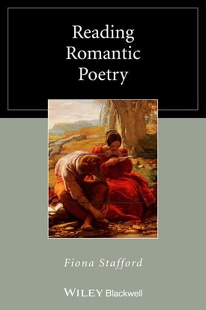 Reading Romantic Poetry, Fiona Stafford - Ebook - 9781118228128