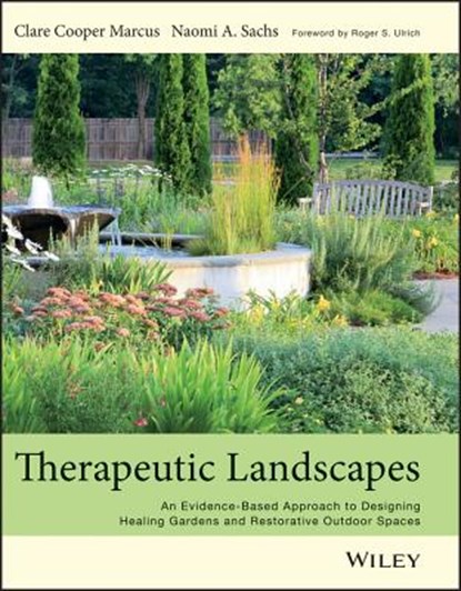 Therapeutic Landscapes, Clare Cooper (University of California Marcus ; Naomi A Sachs - Gebonden - 9781118231913